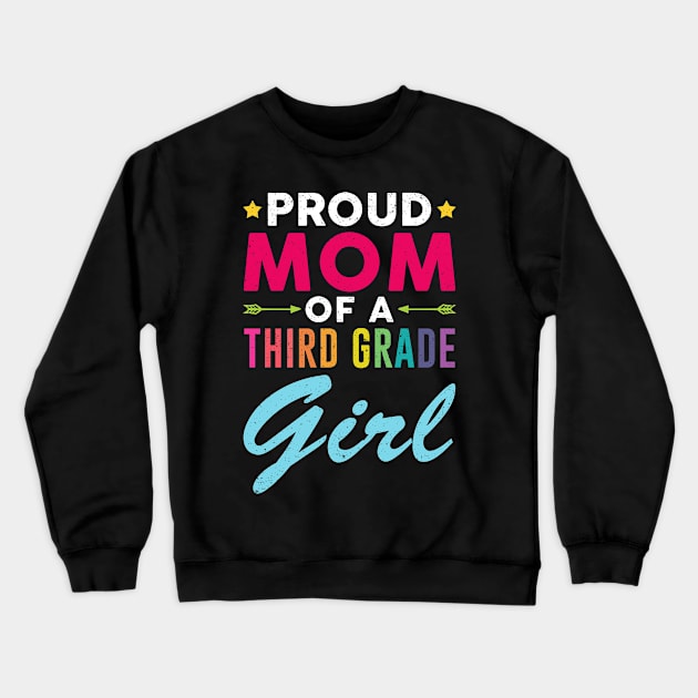 Proud Mom Of A Third grade Girl Back To School Crewneck Sweatshirt by kateeleone97023